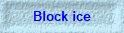 Block ice