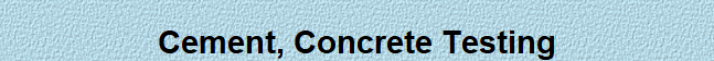 Cement, Concrete Testing