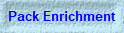 Pack Enrichment