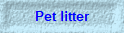 Pet litter