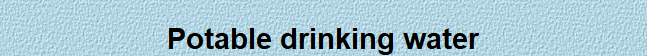 Potable drinking water