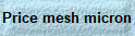 Price mesh micron