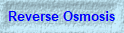Reverse Osmosis