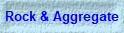 Rock & Aggregate