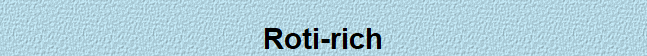 Roti-rich